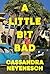 A Little Bit Bad: A Novel