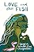 Love and Other Fish: Essays on Wonder, Loss, and Transformation (River Teeth Literary Nonfiction Prize Series)