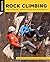 Rock Climbing: The Official AMGA Single Pitch Manual