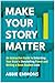 Make Your Story Matter: An ...