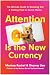 Attention Is the New Curren...