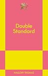 Double Standard by Mallory Thomas