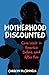 Motherhood Discounted: Care Work in America Before and After Roe