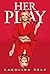 Her Play: Make Your Own Luck
