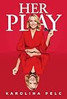 Her Play by Karolina Pelc
