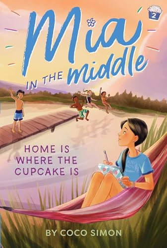 Home Is Where the Cupcake Is (Mia in the Middle Book 2)