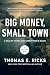 Big Money, Small Town by Thomas E. Ricks