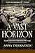 A Vast Horizon by Anna Thomasson