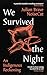 We Survived the Night: An Indigenous Reckoning