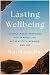 Lasting Wellbeing: Science-...