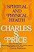 Spiritual and Physical Health by Charles S. Price