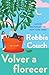 Volver a florecer, Spanish-language edition of Bloom: Una novela (Spanish Edition)