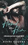 Book cover for Hooked On Him