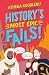 History's Most Epic Fails: Discover the truth behind the world’s biggest historical howlers
