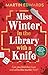 Miss Winter in the Library with a Knife: a murder mystery with a delightful twist, perfect to curl up with on cold winter nights
