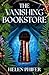 The Vanishing Bookstore: A spellbinding and unputdownable page-turner