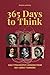 365 Days to Think: Daily Philosophy Lessons from 100+ Great Thinkers — Explore Every School of Thought in Just Two Minutes a Day (365 Days Microlearning ... - Philosophy, Mythology & Ancient Worlds)