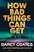 How Bad Things Can Get: The Brand-New Horror Thriller from the Author of The Haunting of Ashburn House