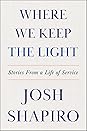 Where We Keep the Light by Josh  Shapiro