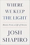 Where We Keep the Light by Josh Shapiro