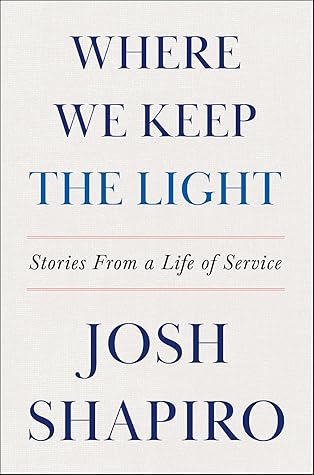 Where We Keep the Light by Josh  Shapiro
