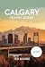 Calgary Travel Guide 2026: ...