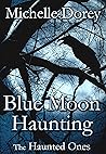 Blue Moon Hauntin...