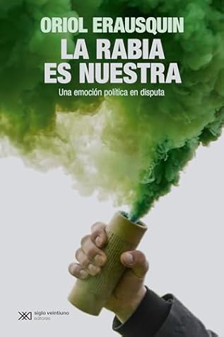 La rabia es nuestra: Una emoción política en disputa (Kindle Edition)
