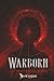 Warborn: The Desecration of...