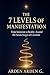 The 7 Levels of Manifestation by Arden Arden G.