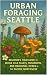 Urban Foraging Seattle: Beg...