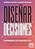 Diseñar decisiones (Spanish Edition)