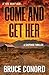 COME AND GET HER by Bruce Conord