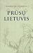 Prūsų lietuvis, "Der Preusche Littau" by Teodoras Lepneris