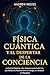 Física Cuántica y el Desper...