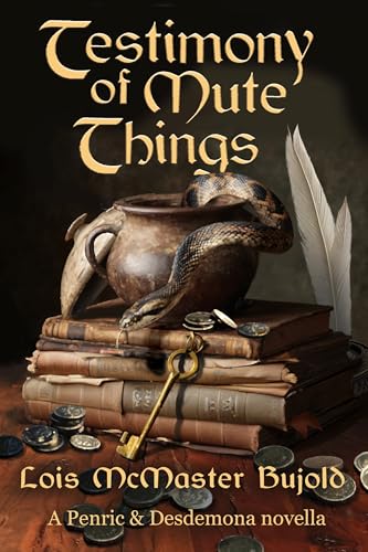 Testimony of Mute Things (Penric and Desdemona #15)