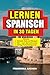LERNEN SPANISCH IN 30 TAGEN...