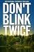 Don't Blink Twice (The Don'...