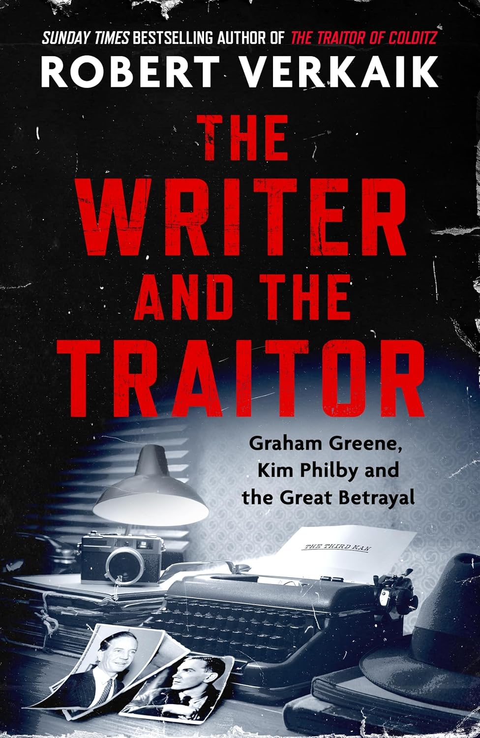 The Writer and the Traitor: Graham Greene, Kim Philby and the Great Betrayal
