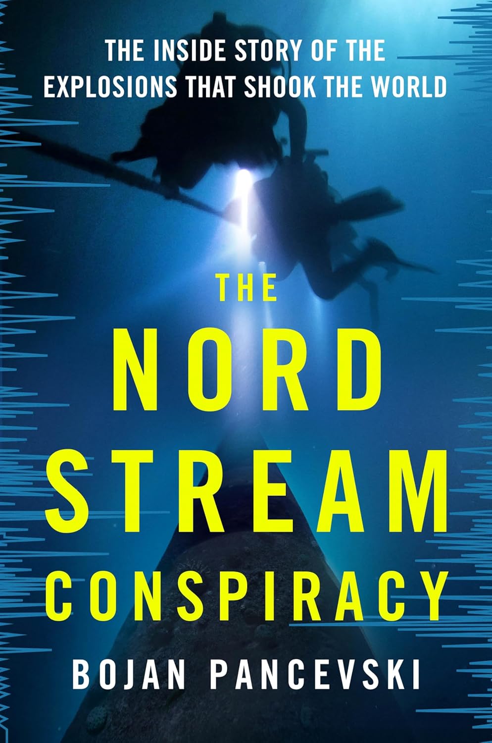 The Nord Stream Conspiracy: The Inside Story of the Explosions That Shook the World (Hardcover)