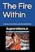 The Fire Within by Eugene Williams Jr.