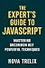 The Expert’s Guide to Javascript: Mastering Uncommon but Powerful Techniques
