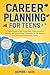 Career Planning for Teens: ...