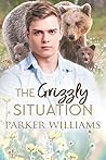 The Grizzly Situation by Parker Williams