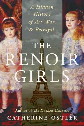 The Renoir Girls: A Hidden History of Art, War, and Betrayal (Kindle Edition)