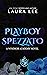 Playboy Spezzato (Windsor Academy, #4)