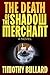The Death Of The Shadow Mer...