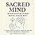 Sacred Mind: Where Spiritua...