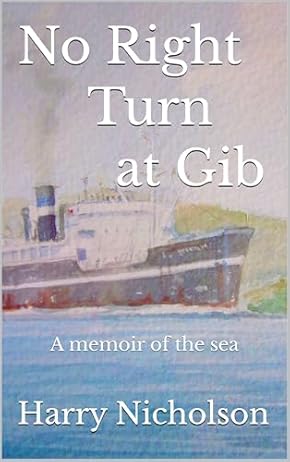 No Right Turn at Gib: Memoir of the sea book IV (Memoirs of the Sea, #4)