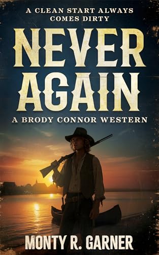 Never Again: A Classic Western Series (Brody Connor Book 1)